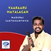 About Vaaraaru Mayalagan Song